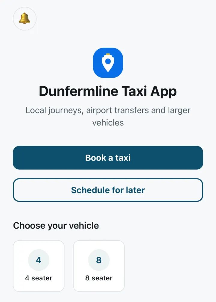 Dunfermline Taxi App home screen with Book a taxi and Schedule for later buttons and a choice of 4 seater or 8 seater